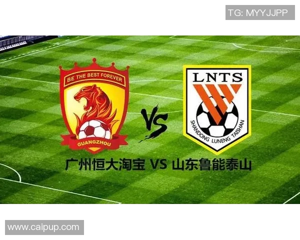 恒大与鲁能精彩对决直播平台全解析助你不错过每一个瞬间 恒大与鲁能精彩对决直播平台全解析助你不错过每一个瞬间